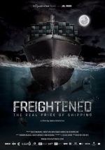 Watch Freightened: The Real Price of Shipping 123movieshub