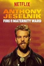 Watch Anthony Jeselnik: Fire in the Maternity Ward 123movieshub