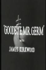 Watch Goodbye Mr Germ 123movieshub