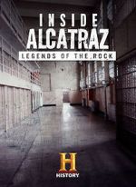 Watch Inside Alcatraz: Legends of the Rock 123movieshub