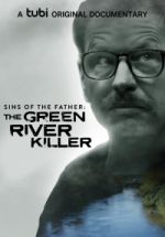 Watch Sins of the Father: The Green River Killer 123movieshub