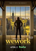 Watch WeWork: Or the Making and Breaking of a $47 Billion Unicorn 123movieshub