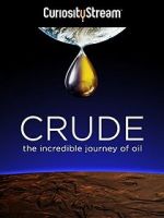 Watch Crude: The Incredible Journey of Oil 123movieshub