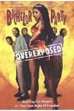 Watch Bachelor Party Overexposed 123movieshub