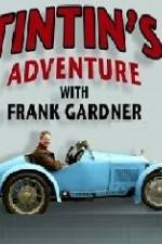 Watch Tintin's Adventure with Frank Gardner 123movieshub