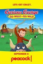 Watch Curious George: Go West, Go Wild 123movieshub