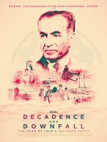 Watch Decadence and Downfall: The Shah of Iran\'s Ultimate Party 123movieshub