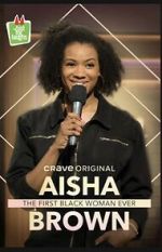 Watch Aisha Brown: The First Black Woman Ever (TV Special 2020) 123movieshub
