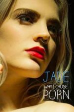Watch Jade: Why I Chose Porn 123movieshub