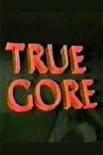 Watch True Gore 123movieshub