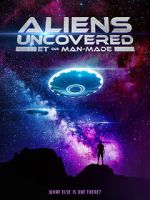 Watch Aliens Uncovered: ET or Man-Made 123movieshub