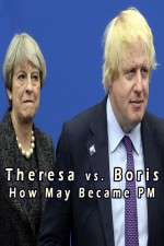 Watch Theresa vs. Boris: How May Became PM 123movieshub