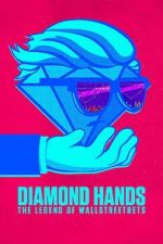Watch Diamond Hands: The Legend of WallStreetBets 123movieshub