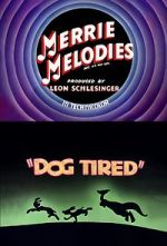Watch Dog Tired (Short 1942) 123movieshub