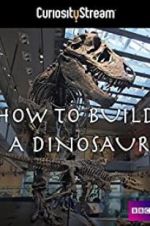 Watch How to Build a Dinosaur 123movieshub