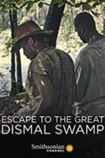 Watch Escape to the Great Dismal Swamp 123movieshub