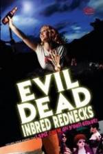Watch The Evil Dead Inbred Rednecks 123movieshub