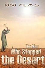 Watch The Man Who Stopped the Desert 123movieshub