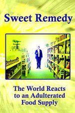Watch Sweet Remedy The World Reacts to an Adulterated Food Supply 123movieshub