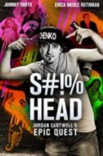 Watch S#!%head: Jordan Cantwell\'s Epic Quest 123movieshub
