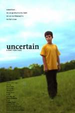 Watch Uncertain 123movieshub