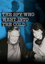 Watch The Spy Who Went Into the Cold 123movieshub