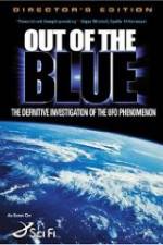 Watch Out of the Blue: The Definitive Investigation of the UFO Phenomenon 123movieshub