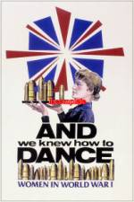 Watch And We Knew How to Dance Women in World War I 123movieshub