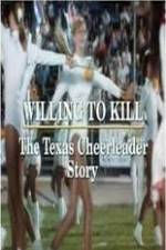 Watch Willing to Kill The Texas Cheerleader Story 123movieshub
