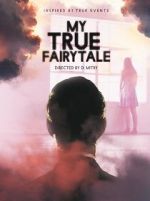 Watch My True Fairytale 123movieshub