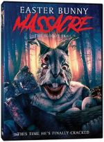 Watch Easter Bunny Massacre: The Bloody Trail 123movieshub