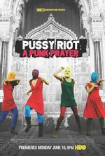 Watch Pussy Riot: A Punk Prayer 123movieshub