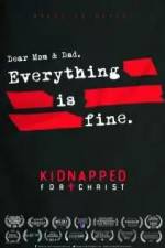 Watch Kidnapped for Christ 123movieshub