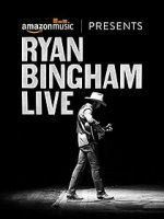 Watch Ryan Bingham Live 123movieshub