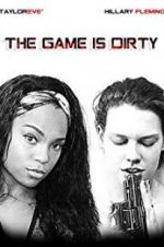 Watch The Game Is Dirty 123movieshub