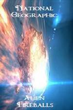 Watch National Geographic Alien Fireballs 123movieshub
