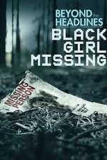 Watch Beyond the Headlines: Black Girl Missing (TV Special 2023) 123movieshub