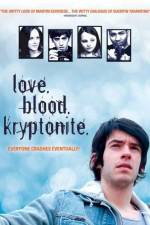 Watch Love. Blood. Kryptonite. 123movieshub