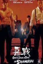 Watch Once Upon a Time in Shanghai 123movieshub