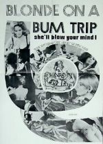 Watch Blonde on a Bum Trip 123movieshub