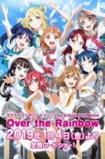 Watch Love Live! Sunshine!! The School Idol Movie: Over The Rainbow 123movieshub