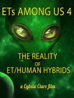 Watch ETs Among Us 4: The Reality of ET/Human Hybrids 123movieshub