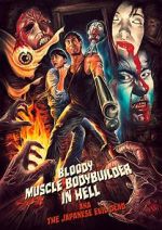 Watch Bloody Muscle Body Builder in Hell 123movieshub