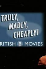 Watch Truly Madly Cheaply British B Movies 123movieshub