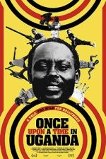 Watch Once Upon a Time in Uganda 123movieshub