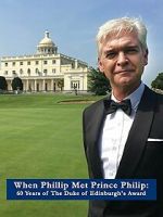 Watch When Phillip Met Prince Philip: 60 Years of the Duke of Edinburgh\'s Award 123movieshub