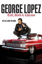 Watch George Lopez Tall Dark & Chicano 123movieshub