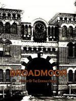 Watch Broadmoor: A History of the Criminally Insane 123movieshub