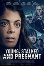 Watch Young, Stalked, and Pregnant 123movieshub