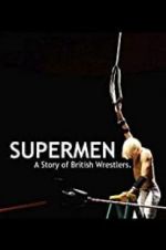 Watch Supermen: A Story of British Wrestlers 123movieshub